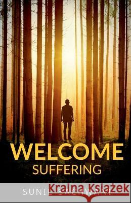 Welcome Suffering Sunil Sachwani 9781649835321 Notion Press - książka