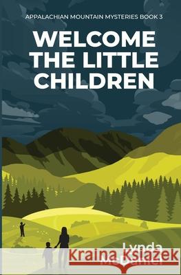 Welcome the Little Children: A Mystery Novel Lynda McDaniel 9780997780864 Lynda McDaniel - książka