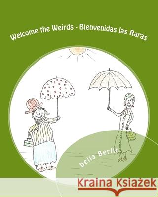 Welcome the Weirds - Bienvenidas las Raras Delia Berlin 9781507733240 Createspace Independent Publishing Platform - książka