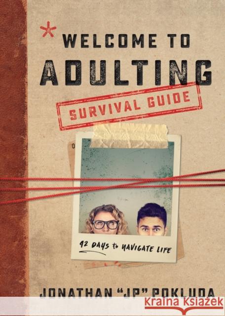 Welcome to Adulting Survival Guide: 42 Days to Navigate Life Jonathan Pokluda 9780801094927 Baker Books - książka