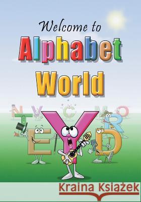 Welcome to Alphabet World Linda Lee Ward Patrick Siwik 9780997266504 Adventures in Print - książka