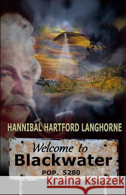 Welcome to Blackwater Hannibal Hartford Langhorne William C. Myers Patty G. Henderson 9780989617307 William C Myers - książka