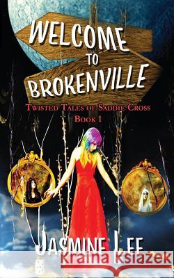 Welcome to Brokenville Jasmine Lee 9781543215861 Createspace Independent Publishing Platform - książka