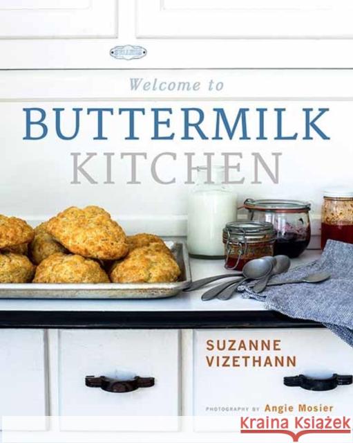 Welcome to Buttermilk Kitchen Suzanne Vizethann Angie Mosier 9781423653462 Gibbs Smith - książka