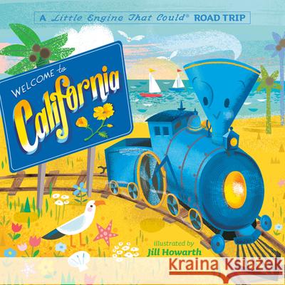 Welcome to California: A Little Engine That Could Road Trip Piper, Watty 9780593382677 Grosset & Dunlap - książka