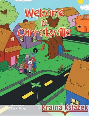 Welcome to Carrotsville Teresa Kay Bowens Keionne Rhodes 9781663221940 iUniverse - książka