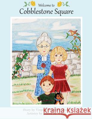 Welcome to Cobblestone Square Virginia Elizabeth Rose Eileen M. Whitt 9780692267226 Rose Publishing (CA) - książka