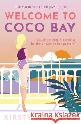 Welcome to Coco Bay Kirsty McManus 9781981523542 Createspace Independent Publishing Platform - książka