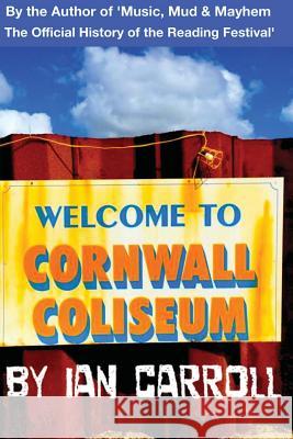 Welcome to Cornwall Coliseum Ian Carroll 9781519560360 Createspace Independent Publishing Platform - książka