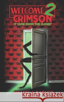 Welcome to Crimson 2: It Came from the Closet Rollinson, Amy, Barnes, Daniel J. 9798266458543 Independently Published - książka