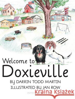 Welcome to Doxieville Darrin Todd Martin Jan Row 9780999856901 Proving Press - książka