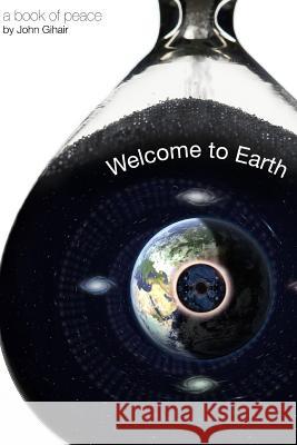 Welcome to Earth: a book of peace by author, John Gihair Rao, Hitz 9781505732351 Createspace - książka