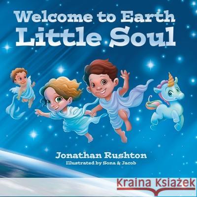 Welcome to Earth Little Soul Jonathan Rushton   9781739628802 Jonathan Rushton - książka