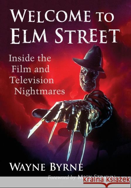 Welcome to Elm Street: Inside the Film and Television Nightmares Wayne Byrne 9781476684529 McFarland & Company - książka