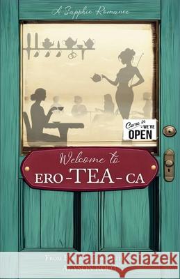 Welcome to Ero-TEA-Ca: We're Open! Alyson Root Linda Slate 9781917785068 J&m Books - książka