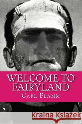Welcome To Fairyland Flamm, Carl 9781492183341 Createspace - książka