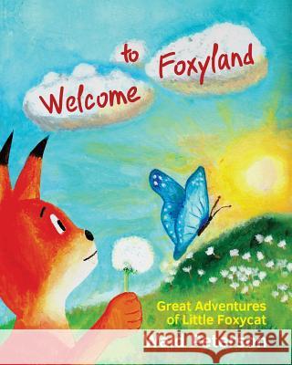 Welcome to Foxyland: Great Adventures of Little Foxycat: English Edition Wald Peterson 9781514686362 Createspace - książka