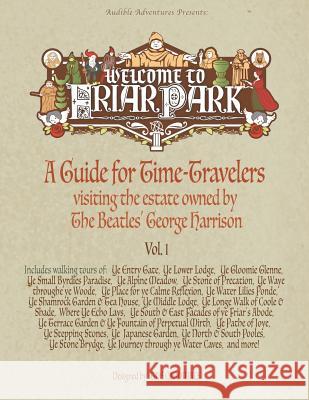 Welcome to Friar Park: A Guide for Time-Travelers visiting the estate owned by The Beatles' George Harrison Scott Cardinal The Cardinals 9781732100688 Campfire Network - książka
