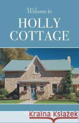 Welcome to Holly Cottage Norma Collis 9781771805421 Iguana Books - książka