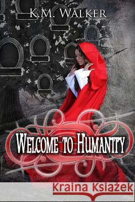 Welcome to Humanity K.M. Walker 9781312448940 Lulu.com - książka