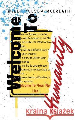 Welcome To Humanity Will Soulsby-McCreath   9781739952570 Nopoodles Everything Books - książka