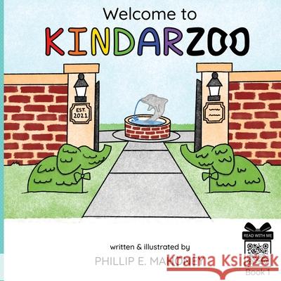 Welcome to KINDARZOO Phillip Mahoney, Phillip Mahoney, Rachel Hubbard 9781737728306 Phillip E Mahoney - książka