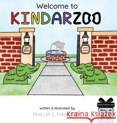 Welcome to KINDARZOO Phillip Mahoney Phillip Mahoney Rachel Hubbard 9781737728320 Phillip E Mahoney - książka