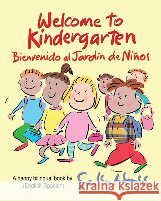 Welcome to Kindergarten: Bienvenido al Jardin de Ninos Huss, Sally 9781945742521 Huss Publishing - książka