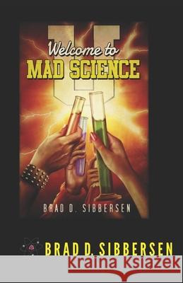 Welcome to Mad Science U Brad D. Sibbersen 9781657685819 Independently Published - książka