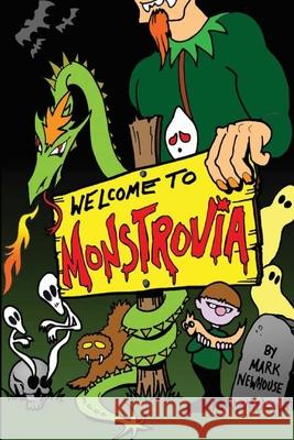 Welcome to Monstrovia Dan Traynor Mark H. Newhouse 9780692518953 Aimhi Press - książka