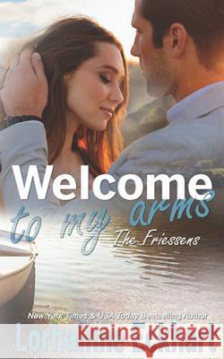 Welcome to My Arms Lorhainne Eckhart 9781791502348 Independently Published - książka
