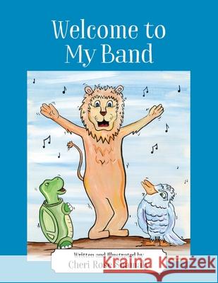 Welcome to My Band Cheri Rose Shamaly 9781977238191 Outskirts Press - książka