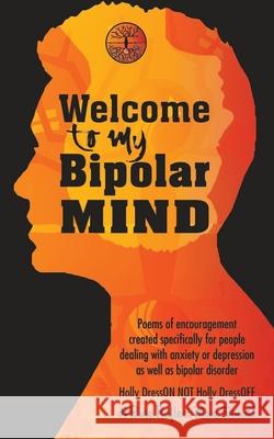 Welcome To My Bipolar Mind: #PauseReflectMoveForward Holly Dresson 9780692175156 Pause Reflect Move Forward LLC - książka