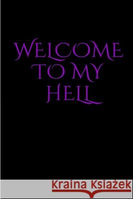 Welcome To My Hell Catalano, Sonya 9781537507910 Createspace Independent Publishing Platform - książka