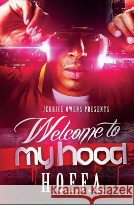 Welcome to My Hood H. O. F. F. a.                           Jerrice Owens Mark Jay a. Caccam 9781546857785 Createspace Independent Publishing Platform - książka