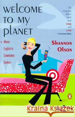 Welcome to My Planet: Where English Is Sometimes Spoken Shannon Olson 9780141001777 Penguin Putnam Inc - książka