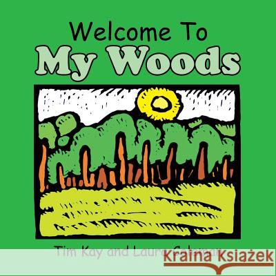 Welcome to My Woods Tim Kay Laura Coleman 9781465339126 Xlibris Us - książka