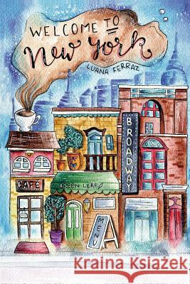 Welcome to New York Luana Ferraz 9781976720017 Luana Ferraz - książka
