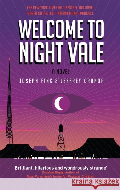 Welcome to Night Vale: A Novel Fink, Joseph; Cranor, Jeffrey 9780356504865 Little, Brown Book Group - książka