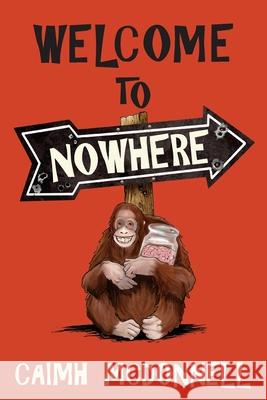 Welcome to Nowhere Caimh McDonnell 9781912897117 McFori Ink - książka