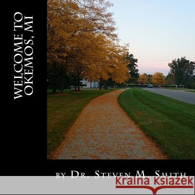 Welcome to Okemos, MI Smith, Steven 9781503249196 Createspace - książka