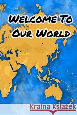 Welcome to Our World Geen Flwer 9781679633898 Independently Published - książka