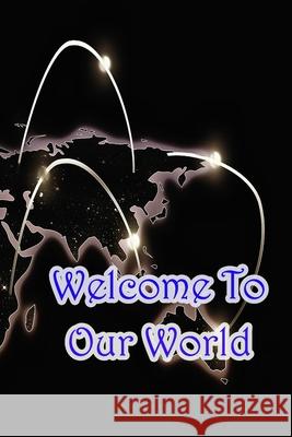 Welcome to Our World Geen Flwer 9781679634123 Independently Published - książka