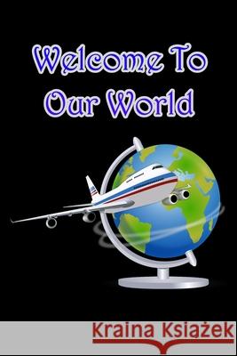 Welcome to Our World Geen Flwer 9781679634307 Independently Published - książka