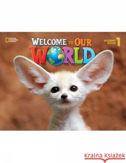 Welcome to Our World 1: American English Jill O'Sullivan Joan Shin  9781285870625 National Geographic/(ELT) - książka