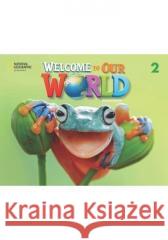 Welcome to Our World 2: Activity Book Joan Shin 9780357542712 Cengage ELT - książka