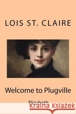 Welcome to Plugville Lois B. S 9781542877268 Createspace Independent Publishing Platform - książka