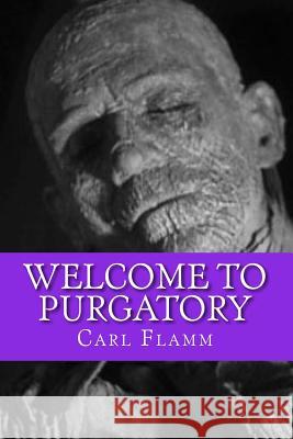 Welcome To Purgatory: From the author of 