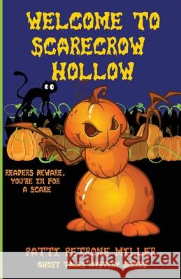 Welcome to Scarecrow Hollow Patti Petron 9781087942315 AP Miller Productions - książka
