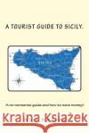 Welcome to Sicily: Everything you need to know and save money! Nadere, Nick 9781535043014 Createspace Independent Publishing Platform